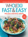 The Whole30 fast & easy cookbook [electronic book] : 150 simply delicious everyday recipes for Your Whole30